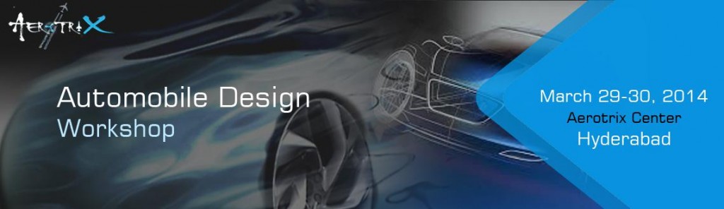 Automobile Design Workshop in Hyderabad from March 29-30, 2014