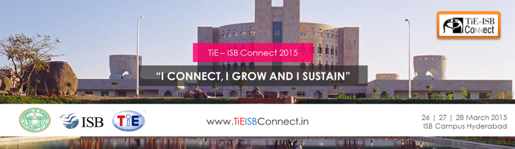 TiE ISB Connect 2015 - Conference in Hyderabad from March 26-28, 2015