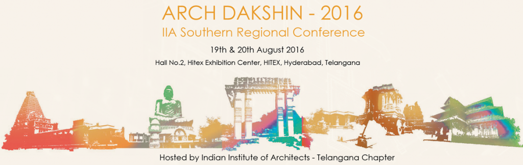 ARCH DAKSHIN 2016 - Southern Regional Conference in Hyderabad on August 19-20, 2016
