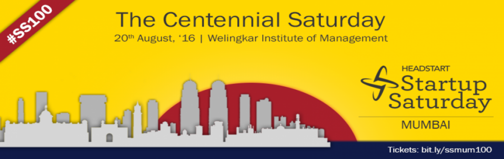 Centennial Startup Saturday Mumbai SS100 on August 20, 2016