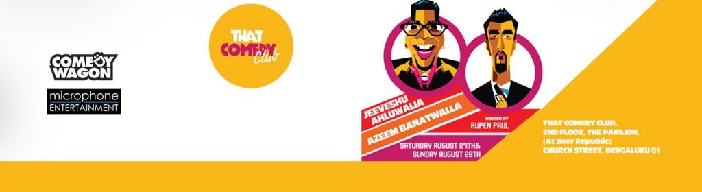 That Comedy Club feat. Azeem Banatwalla and Jeeveshu Ahluwalia in Bangalore on August 27-28, 2016