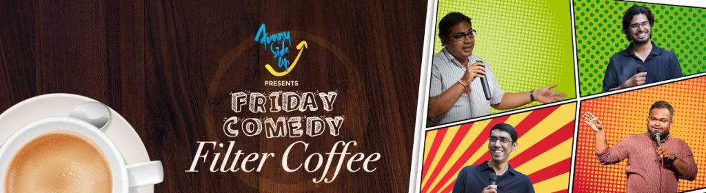 Friday Comedy with Filter Coffee in Secunderabad on September 16, 2016