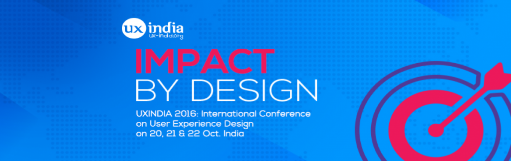 UXIndia 2016 - India's Biggest UX Conference in Hyderabad from October 20-22, 2016
