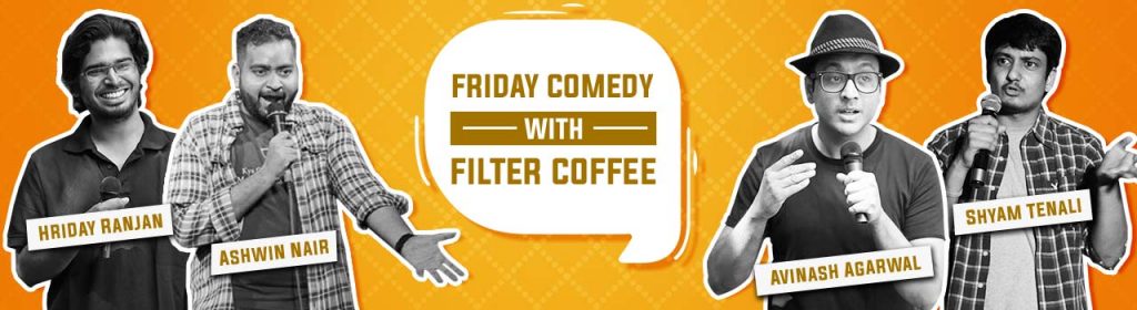 Friday Comedy with Filter Coffee in Secunderabad on November 11, 2016