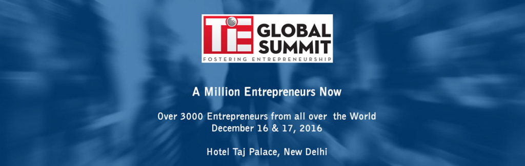 TiE Global Summit 2016 in New Delhi from December 16-17, 2016