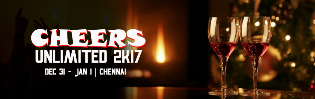 Cheers Unlimited 2k17 - New Year Eve in Chennai on December 31, 2016