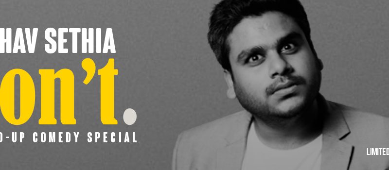 Don’t A Stand-Up special brought to you by Vaibhav Sethia