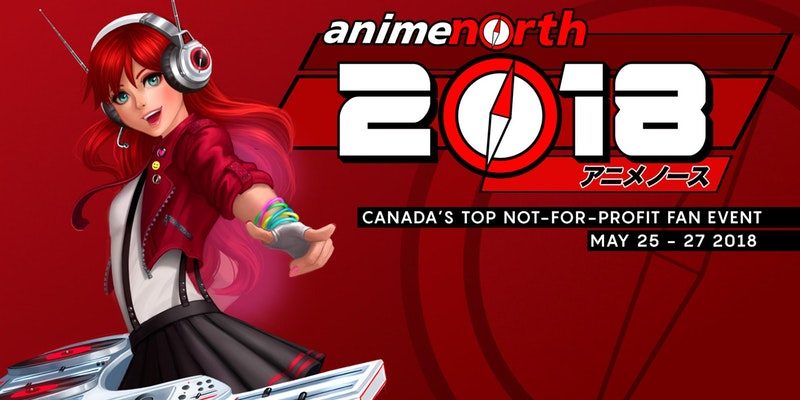 Anime North 2018 in Toronto from May 25-27, 2018