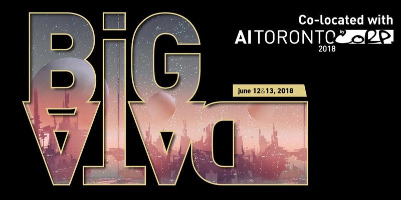 Big Data Toronto 2018 with AI Toronto from May 12-13, 2018
