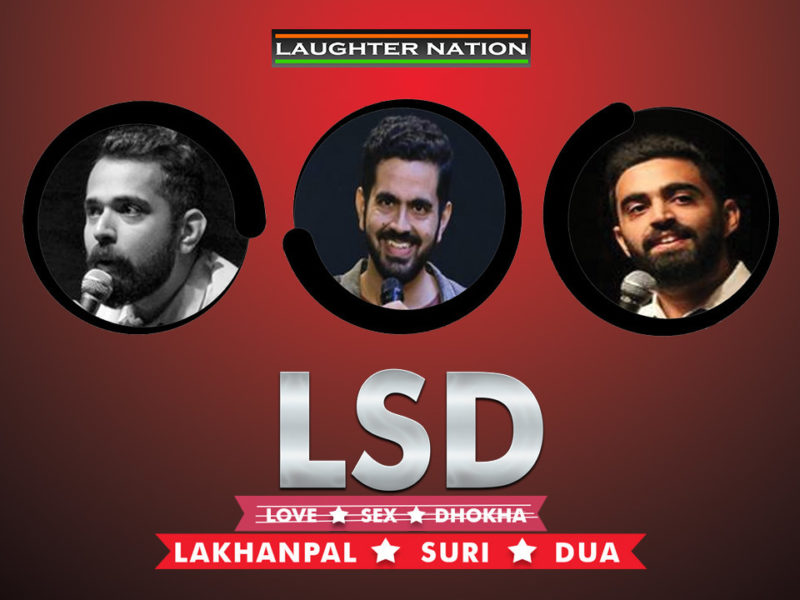 LSD – Love, Sex Dhokha – Standup Show on April 15, 2018