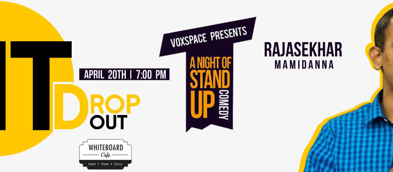 The IIT Drop Out! Standup Show in Hyderabad on April 20, 2018