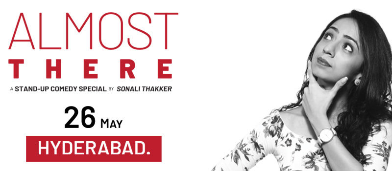 Almost There by Sonali Thakker in Hyderabad on May 26, 2018
