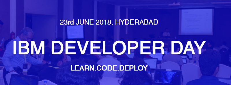 IBM Developer Day in Hyderabad on June 23, 2018