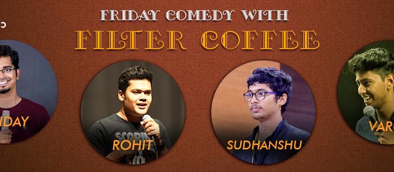 Friday Comedy with Filter Coffee in Hyderabad on July 27, 2018