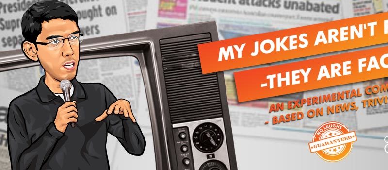 My Jokes Aren’t Funny – They Are Factual – Standup in Hyderabad