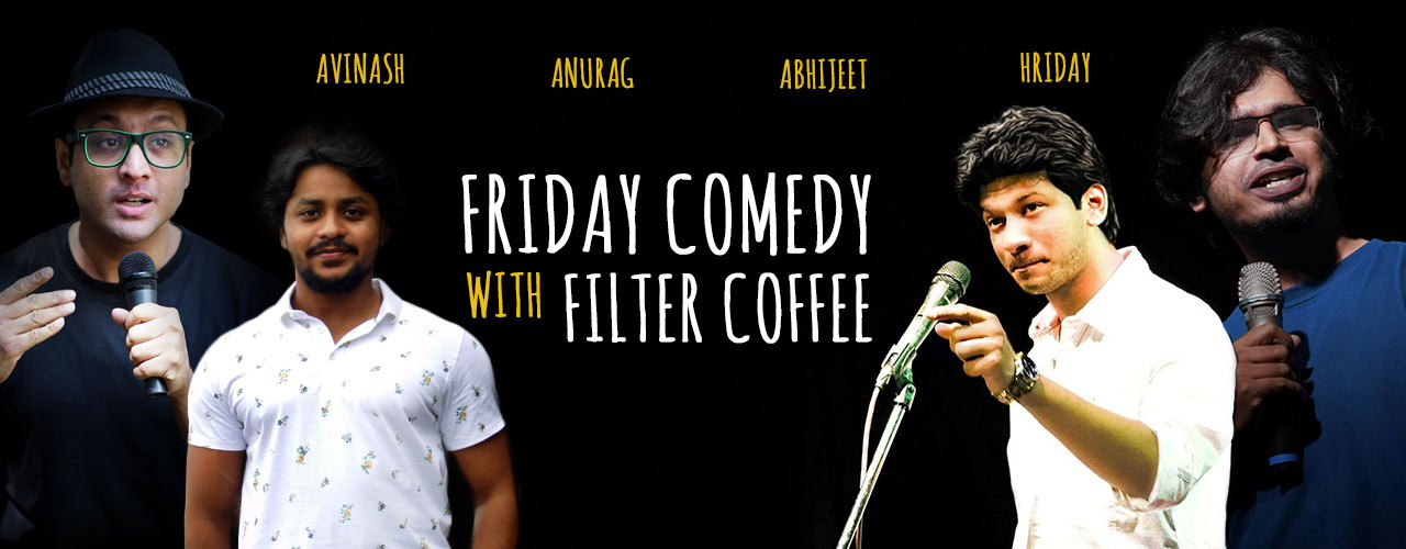 Friday Comedy With Filter Coffee in Hyderabad