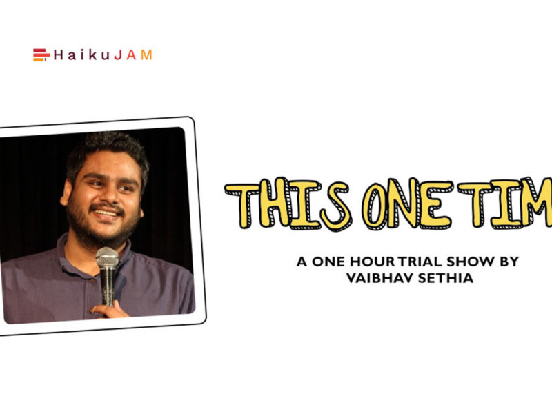 Grin Revolution: This One Time w/ Vaibhav Sethia in Mumbai