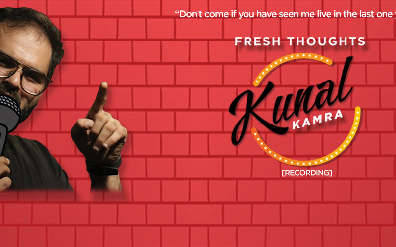 Fresh Thoughts by Kunal Kamra in Bangalore