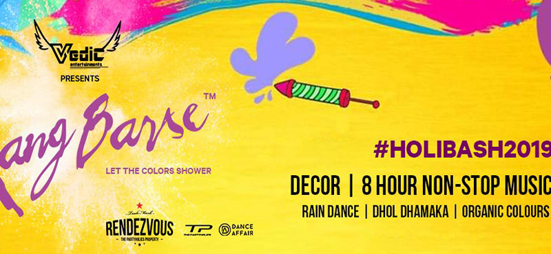 Rangbarse Holi Bash 2019 at Rendezvous