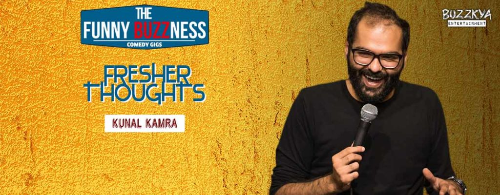 The FunnyBUZZness W/ Kunal Kamra-Fresher Thoughts The FunnyBUZZness W/ Kunal Kamra-Fresher Thoughts