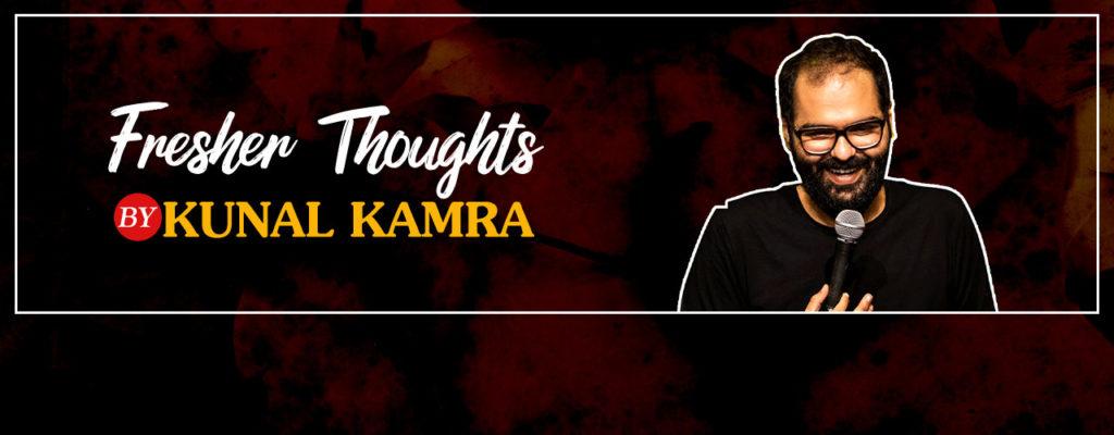 Fresher Thoughts by Kunal Kamra Exclusive Tour in Mumbai