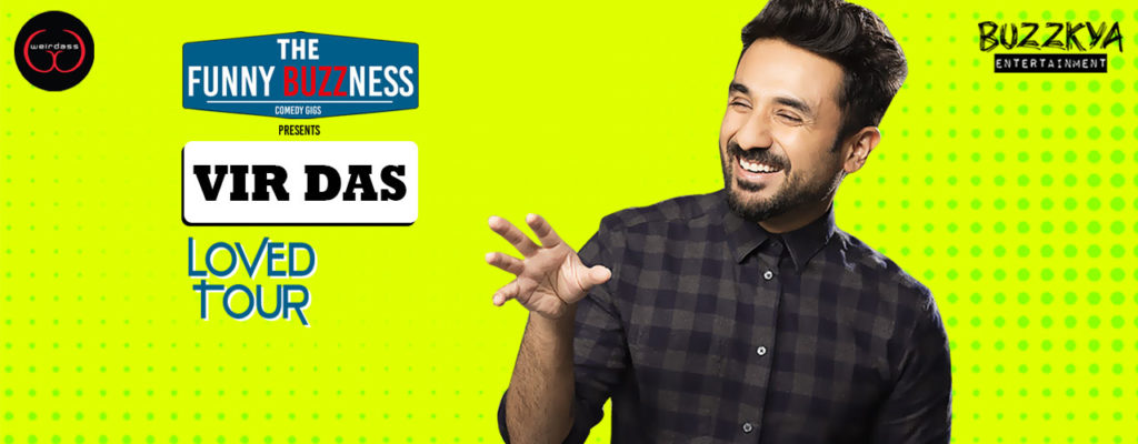 FunnyBUZZness W/ Vir Das – LOVED TOUR