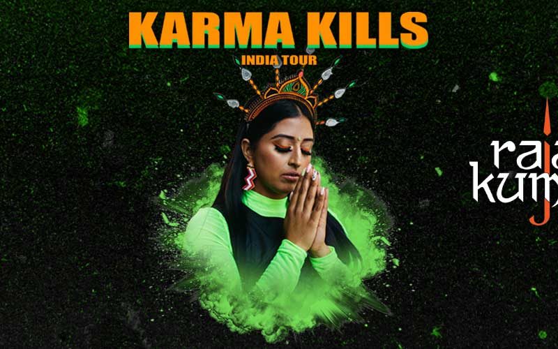 Karma Kills – Rajakumari India Tour