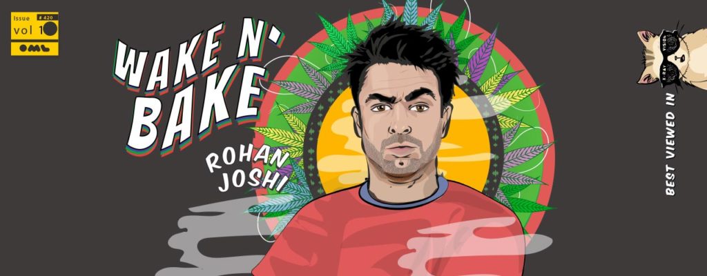 Wake and Bake in Hyderabad by Rohan Joshi