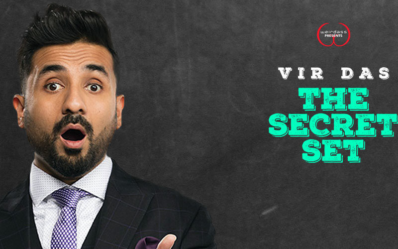 The Secret Set by Vir Das in Mumbai