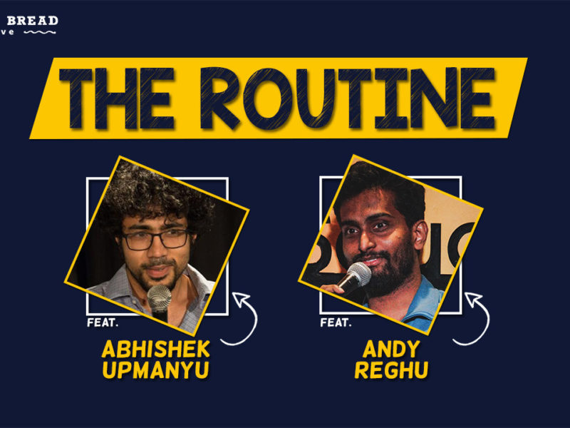 The Routine ft. Abhishek Upmanyu