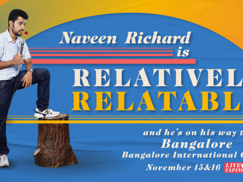 Relatively Relatable by Naveen Richard | Live Taping Bangalore