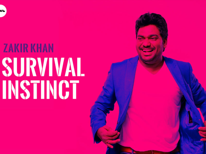 Survival Instinct A Stand Up Special By Zakir Khan