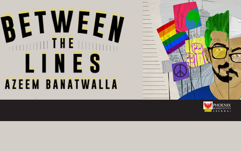 Azeem Banatwalla – Between The Lines – Chennai