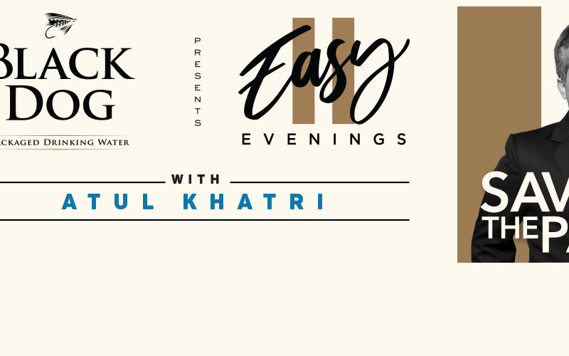 Black Dog Easy Evenings – Atul Khatri
