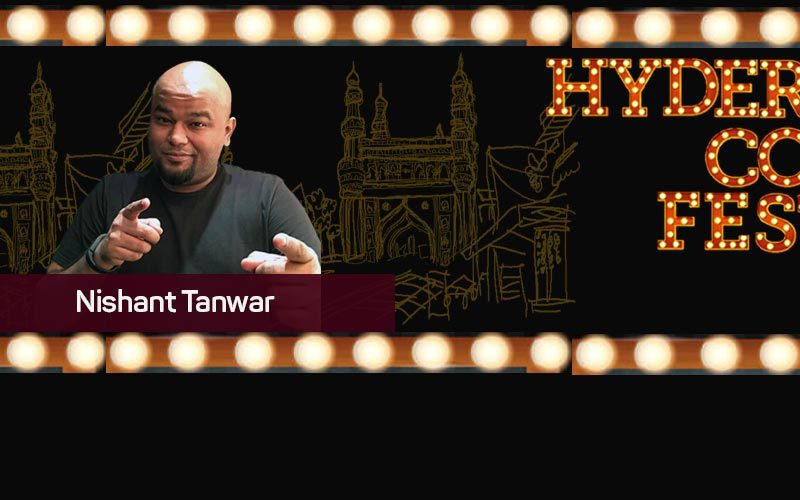 Hyderabad Comedy Festival Ft. Nishant Tanwar