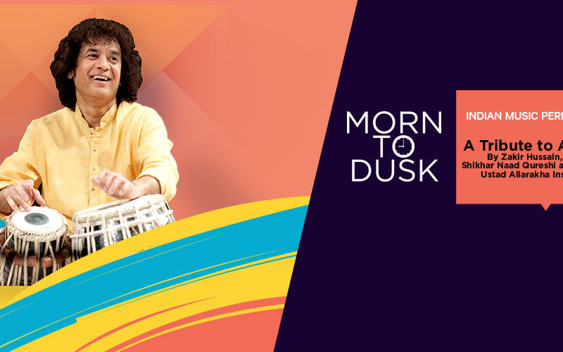 Morn to Dusk – A Tribute to Allarakha