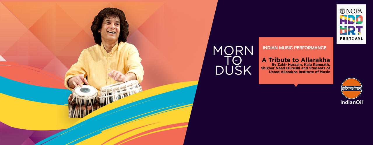 Morn to Dusk – A Tribute to Allarakha