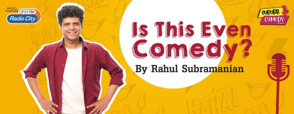 Is This Even Comedy By Rahul Subramanian