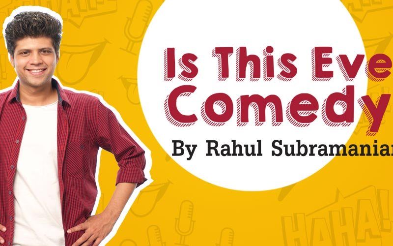 Is This Even Comedy By Rahul Subramanian