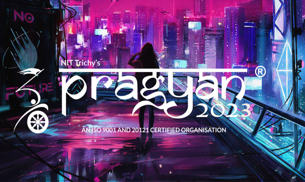 Pragyan 2023 in NIT Trichy