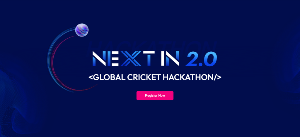 NEXT IN 2.0 – Global Cricket Hackathon NEXT IN 2.0 – Global Cricket Hackathon